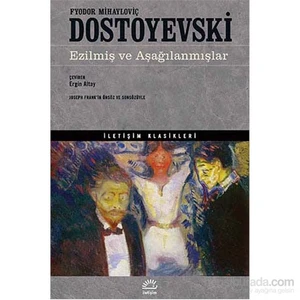 Ezilmiş ve Aşağılanmışlar - Fyodor Mihayloviç Dostoyevski