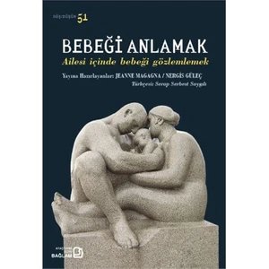 Bebeği Anlamak (Ailesi İçinde Bebeği Gözlemlemek)-Nergis Güleç