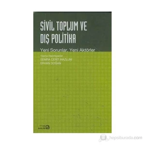 Sivil Toplum Ve Dış Politika Yeni Sorunlar Yeni Aktörler-Semra Cerit Mazlum