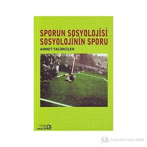 Sporun Sosyolojisi Sosyolojinin Sporu