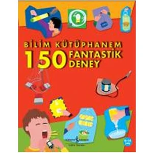 İlk Bilim Kütüphanem - 150 Fantastik Deney - Jack Challoner
