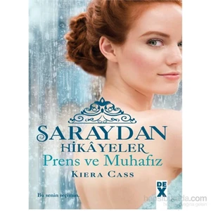 Saraydan Hikayeler: Prens Ve Muhafız - Kiera Cass