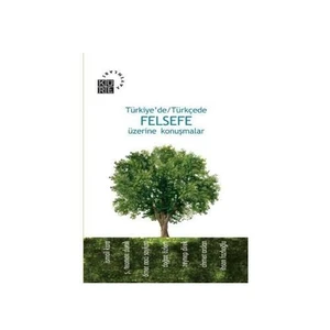 Türkiye'de - Türkçede Felsefe Üzerine Konuşmalar
