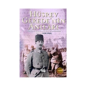 Hüsrev Gerede'Nin Anıları Kurtuluş Savaşı, Atatürk Ve Devrimler (19 Mayıs 1919 - 10 Kasım 1938)
