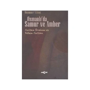 Akçağ Yayınları Osmanlıda Samur Ve Amber-Muammer Yılmaz