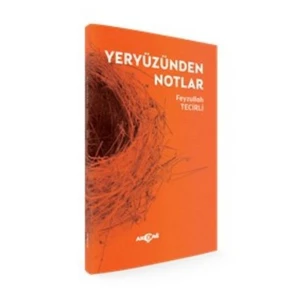 Akçağ Yayınları Yeryüzünden Notlar-Feyzullah Tecirli