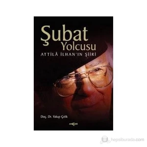 Akçağ Yayınları Şubat Yolcusu Attilla İlhan'ın Şiiri