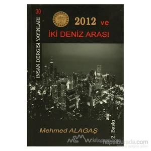 2012 Ve İki Deniz Arası-Mehmed Alagaş
