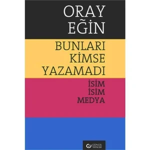 BUNLARI KİMSE YAZAMADI - İSİM İSİM MEDYA