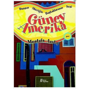 Dansın Müziğin Başkaldırının Sesi Güney Amerika