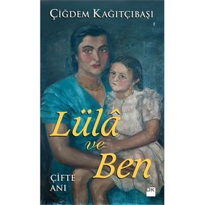 Lüla ve Ben: Çifte Anı - Çiğdem Kağıtçıbaşı