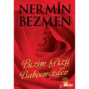 Bizim Gizli Bahçemizden - Nermin Bezmen
