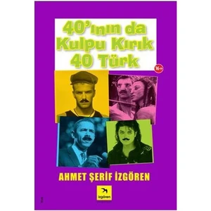 40'ının da Kulpu Kırık 40 Türk