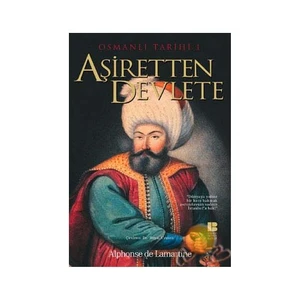 Osmanlı Tarihi 1 / Aşiretten Devlete-Alphonse De Lamartine