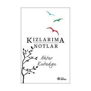 Kızlarıma Notlar - Ahter Kutadgu