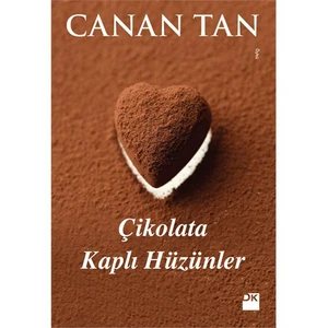 Çikolata Kaplı Hüzünler - Canan Tan