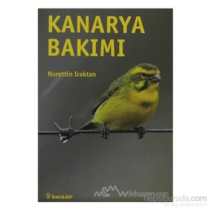 Kanarya Bakımı - Nurettin Iraktan