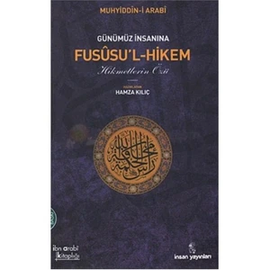 Günümüz İnsanına Fususu'l-Hikem - Muhyiddin İbn Arabi