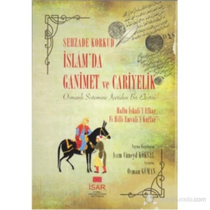 İslam’Da Ganimet Ve Cariyelik (Osmanlı Sistemine İçeriden Bir Eleştiri)-Şehzade Korkud