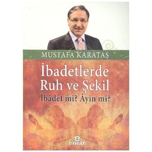 İbadetlerde Ruh Ve Şekil-Mustafa Karataş