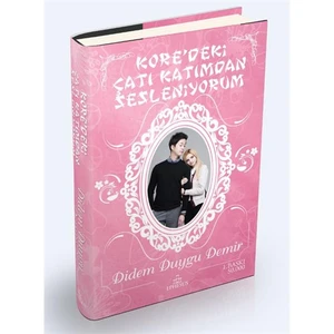 Kore’Deki Çatı Katımdan Sesleniyorum 1 (Ciltli) - Didem Duygu Demir