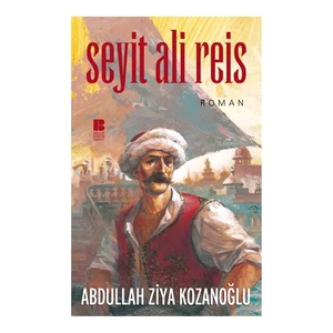 Seyit Ali Reis - Abdullah Ziya Kozanoğlu
