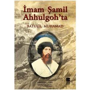 İmam Şamil Ahhulgoh’ta - Batulil Muhamad