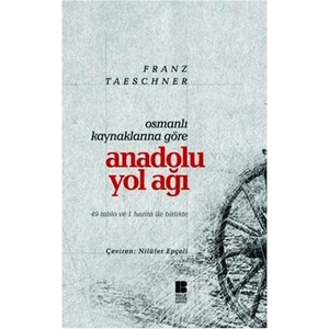 Osmanlı Kaynaklarına Göre Anadolu Yol Ağı