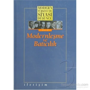 Modern Türkiye’De Siyasi Düşünce Modernleşme Ve Batıcılık 3. Cilt-Derleme