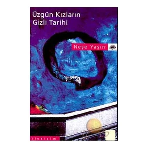 Üzgün Kızların Gizli Tarihi - Neşe Yaşın