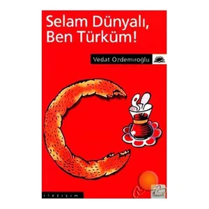 Selam Dünyalı Ben Türküm - Vedat Özdemiroğlu