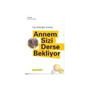 Annem Sizi Derse Bekliyor - Can Kartoğlu Gürses