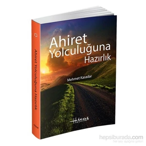 Ahiret Yolculuğuna Hazırlık (Karton Kapak) - Mehmet Kasadar