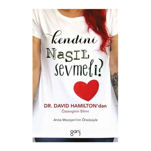 Kendini Nasıl Sevmeli-David R. Hamilton