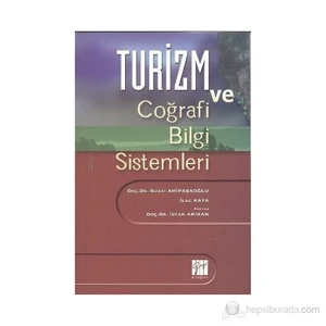 Turizm Ve Coğrafi Bilgi Sistemleri-İlke Kaya