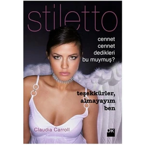 Stiletto: Cennet Cennet Dedikleri bu muymuş? - Claudia Carroll