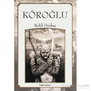 Köroğlu - Refik Durbaş