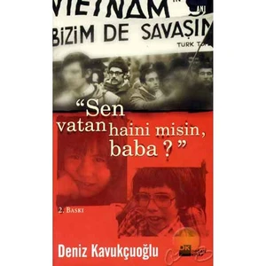Sen Vatan Haini Misin, Baba? - Deniz Kavukçuoğlu