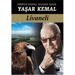 Gözüyle Kartal Avlayan Yazar Yaşar Kemal - Zülfü Livaneli