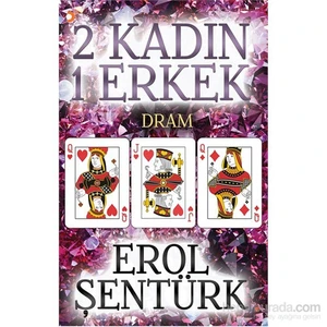 2 Kadın 1 Erkek Dram-Erol Şentürk