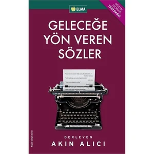 Geleceğe Yön veren Sözler - Akın Alıcı