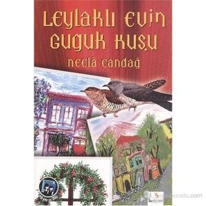 Leylaklı Evin Guguk Kuşu - Necla Çandağ