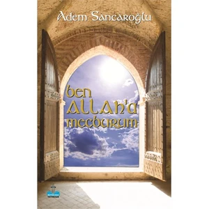 Ben Allaha Mecburum-Adem Sancaroğlu