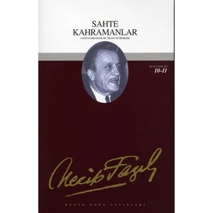 Sahte Kahramanlar - Bütün Eserleri 10-11 - Necip Fazıl Kısakürek