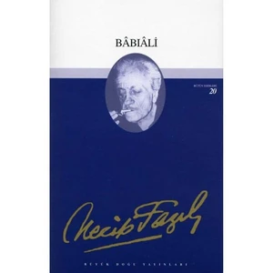Babıali - Bütün Eserleri 20 - Necip Fazıl Kısakürek
