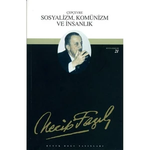 Sosyalizm, Komünizm Ve İnsanlık - Necip Fazıl Kısakürek