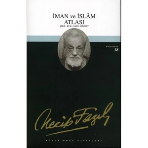 İman Ve İslam Atlası - Bütün Eserleri 38 - Necip Fazıl Kısakürek
