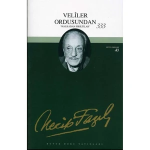 Veliler Ordusundan - Bütün Eserleri 40-Necip Fazıl Kısakürek