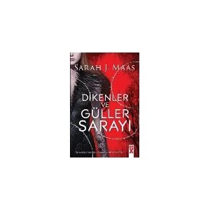 Dikenler Ve Güller Sarayı - Sarah J. Maas