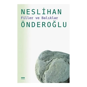 Filler Ve Balıklar-Neslihan Önderoğlu